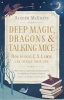 Deep Magic, Dragons and Talking Mice - How Reading C.S. Lewis Can Change Your Life (Paperback) - Alister McGrath Photo