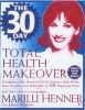 The 30 Day Total Health Makeover (Paperback, 1st pbk. ed) - Marilu Henner Photo