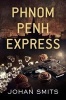 Phnom Penh Express (Paperback) - Johan Smits Photo