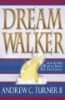 Dream Walker - Steps to the Ultimate Vision for Your Future (Paperback) - Andrew C Turner Photo