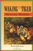 Waking the Tiger - Healing Trauma - The Innate Capacity to Transform Overwhelming Experiences (Paperback) - Peter Levine Photo