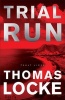 Trial Run (Paperback) - Thomas Locke Photo