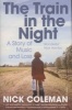 The Train in the Night - A Story of Music and Loss (Paperback) - Nick Coleman Photo