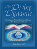 The Divine Dynamic - Exploring the Relationships Between Humans, Earth, and the Creative Power of the Universe (Paperback) - John Surette Photo