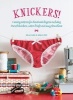 Knickers! - 6 Sewing Patterns for Handmade Lingerie Including French Knickers, Cotton Briefs and Saucy Brazilians (Paperback) - Delia Adey Photo