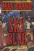 Sky Blue - A Western Story (Paperback) - Max Brand Photo