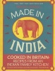 Made In India - Cooked in Britain: Recipes from an Indian Family Kitchen (Hardcover) - Meera Sodha Photo