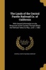 The Lands of the Central Pacific Railroad Co. of California (Paperback) - Central Pacific Railroad Company Photo