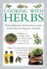 Cooking with Herbs - Bring Distinctive Fresh Tastes to Your Food with the Fragrance of Herbs (Hardcover) - Valerie Ferguson Photo