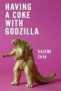 Having a Coke with Godzilla (Paperback) - Kazumi Chin Photo