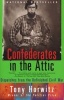 Confederates In The Attic - Dispatches From The Unfinished Civil War (Paperback, 1st Vintage Departures ed) - Tony Horwitz Photo