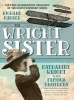 The Wright Sister - Katharine Wright and Her Famous Brothers (Paperback) - Richard Maurer Photo