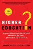 Higher Education? - How Colleges Are Wasting Our Money and Failing Our Kids; And What We Can Do about It (Paperback) - Andrew Hacker Photo