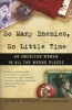 So Many Enemies, So Little Time - An American Woman in All the Wrong Places (Paperback) - Elinor Burkett Photo