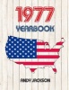 1977 U.S. Yearbook - Interesting Original Book Full of Facts and Figures from 1977 - Unique Birthday Gift or Anniversary Present Idea! (Paperback) - Andy Jackson Photo