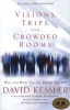 Visions,Trips and Crowded Rooms: Who and What You See Before You Die (Paperback) - David Kessler Photo