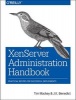 XenServer Administration Handbook - Practical Recipes for Successful Deployments (Paperback) - Tim Mackey Photo