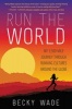 Run the World - My 3,500-Mile Journey Through Running Cultures Around the Globe (Paperback) - Becky Wade Photo