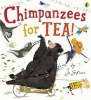 Chimpanzees for Tea! (Paperback) - Jo Empson Photo