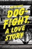 Dogfight, a Love Story (Paperback) - Matt Burgess Photo