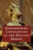 Remembering Constantine at the Milvian Bridge (Hardcover) - Raymond Van Dam Photo