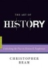 The Art of History - Unlocking the Past in Fiction and Nonfiction (Paperback) - Christopher Bram Photo