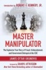 Master Manipulator - The Explosive True Story of Fraud, Embezzlement, and Government Betrayal at the CDC (Hardcover) - James Ottar Grundvig Photo