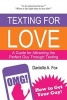 Texting for Love - A Guide for Attracting the Perfect Guy Through Texting (Paperback) - Danielle a Fox Photo