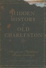 Hidden History of Old Charleston (Paperback) - Margaret Middleton Rivers Eastman Photo