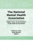 The National Mental Health Association: Eighty Years of Involvement in the Field of Prevention (Hardcover) - Robert E Hess Photo