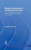 Flexible Automation in Developing Countries - The Impact of Scale and Scope and the Implications for Location of Production (Hardcover) - Ludovico Alcorta Photo