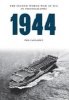 1944 the Second World War at Sea in Photographs (Paperback) - Phil Carradice Photo