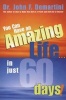 You Can Have an Amazing Life... in Just 60 Days! (Paperback) - John F Demartini Photo