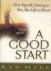 A Good Start - First Steps for Growing in Your New Life in Christ (Staple bound) - Ken Heer Photo