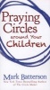 Praying Circles Around Your Children (Paperback) - Mark Batterson Photo