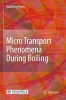 Micro Transport Phenomena During Boiling (Hardcover, 2011) - Xiaofeng Peng Photo