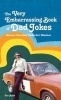 The Very Embarrassing Book of Dad Jokes - Because Your Dad Thinks He's Hilarious (Hardcover) - Ian Allen Photo