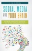 Social Media and Your Brain - How Web-Based Communication is Changing the Way We Think and Communicate Thoughts (Hardcover) - C G Prado Photo