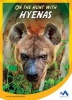 On the Hunt with Hyenas (Hardcover) - Jody Jensen Shaffer Photo