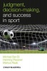 Judgment, Decision-Making and Success in Sport (Paperback) - Michael Bar Eli Photo