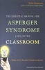 The Essential Manual for Asperger Syndrome (ASD) in the Classroom - What Every Teacher Needs to Know (Paperback) - Kathy Hoopmann Photo