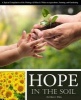 Hope in the Soil - A Topical Compilation of the Writings of Ellen G. White on Agriculture, Farming, and Gardening (Paperback) - Ellen G White Photo