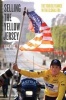 Selling the Yellow Jersey - The Tour De France in the Global Era (Hardcover) - Eric Reed Photo