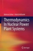 Thermodynamics in Nuclear Power Plant Systems (Paperback) - Bahman Zohuri Photo