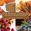 The Autism Cookbook - 101 Gluten Free and Allergen-Free Recipes (Paperback) - Susan K Delaine Photo