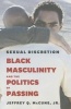 Sexual Discretion - Black Masculinity and the Politics of Passing (Paperback) - Jeffrey Q McCune Photo