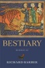 Bestiary - Being an English Version of the Bodleian Library, Oxford, MS Bodley 764 (Paperback, New edition) - Richard Barber Photo