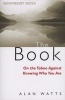 The Book - On the Taboo Against Knowing Who You Are (Paperback) - Alan Watts Photo