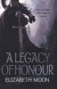 A Legacy of Honour - The Omnibus Edition (Paperback) - Elizabeth Moon Photo