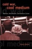 Cold War, Cool Medium - Television, McCarthyism, and American Culture (Paperback, Revised) - Thomas Doherty Photo